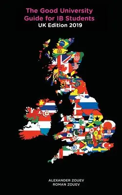 The Good University Guide for IB Students UK Edition 2019 (en anglais) - The Good University Guide for IB Students UK Edition 2019