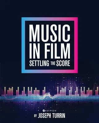 La musique au cinéma : La musique au cinéma - Music in Film: Settling the Score