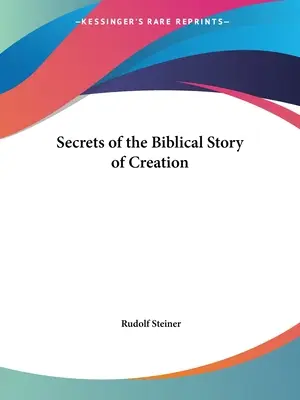 Secrets de l'histoire biblique de la création - Secrets of the Biblical Story of Creation