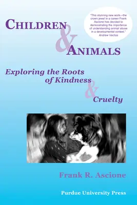 Les enfants et les animaux : Explorer les racines de la gentillesse et de la cruauté - Children & Animals: Exploring the Roots of Kindness & Cruelty