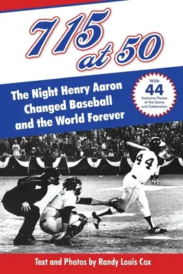 715 à 50 ans : : La nuit où Henry Aaron a changé le baseball et le monde pour toujours - 715 at 50: : The Night Henry Aaron Changed Baseball and the World Forever