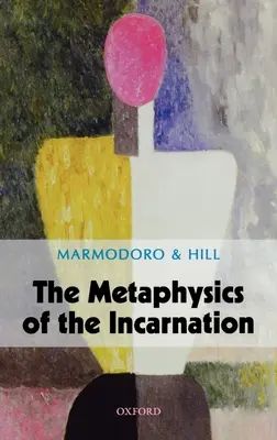 La métaphysique de l'incarnation - The Metaphysics of the Incarnation