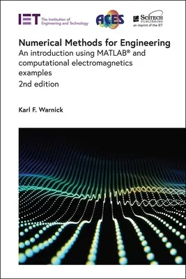 Méthodes numériques pour l'ingénierie : Une introduction utilisant Matlab(r) et des exemples d'électromagnétisme computationnel - Numerical Methods for Engineering: An Introduction Using Matlab(r) and Computational Electromagnetics Examples