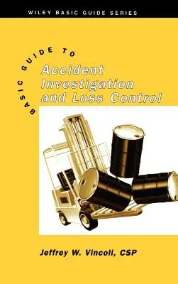 Guide de base pour les enquêtes sur les accidents et le contrôle des pertes - Basic Guide to Accident Investigation and Loss Control