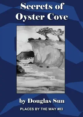 Secrets d'Oyster Cove : Places by the Way #03 - Secrets of Oyster Cove: Places by the Way #03