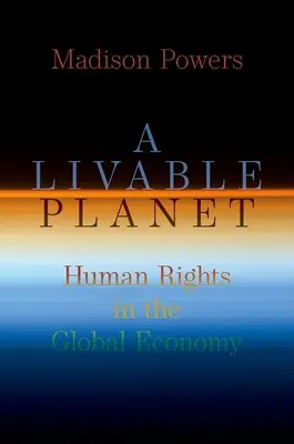 Une planète vivable : les droits de l'homme dans l'économie mondiale - A Livable Planet: Human Rights in the Global Economy