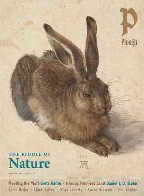 Plough Quarterly No. 39 - L'énigme de la nature - Plough Quarterly No. 39 - The Riddle of Nature