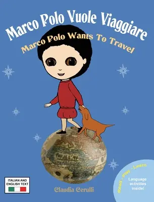 Marco Polo Vuole Viaggiare : Marco Polo veut voyager - Marco Polo Vuole Viaggiare: Marco Polo Wants to Travel