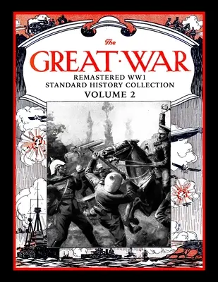 La Grande Guerre : Collection d'histoire standard remastérisée WW1 Volume 2 - The Great War: Remastered WW1 Standard History Collection Volume 2