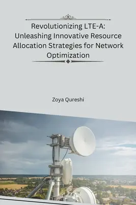 Révolutionner le LTE-A : libérer des stratégies innovantes d'allocation des ressources pour l'optimisation des réseaux - Revolutionizing LTE-A: Unleashing Innovative Resource Allocation Strategies for Network Optimization