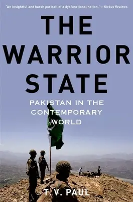 L'État guerrier : Le Pakistan dans le monde contemporain - The Warrior State: Pakistan in the Contemporary World